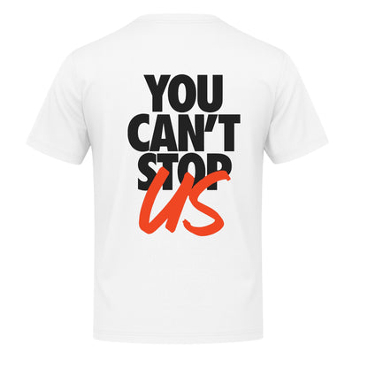 YOU CAN’T STOP US T-SHIRT